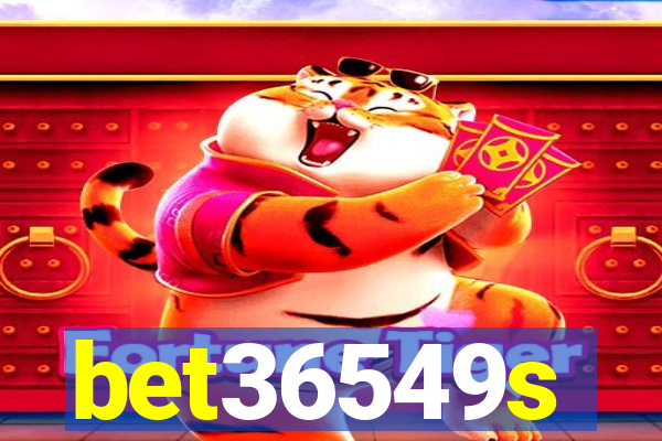 bet36549s