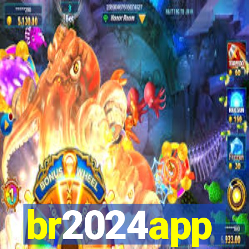 br2024app