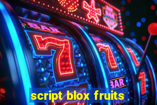script blox fruits