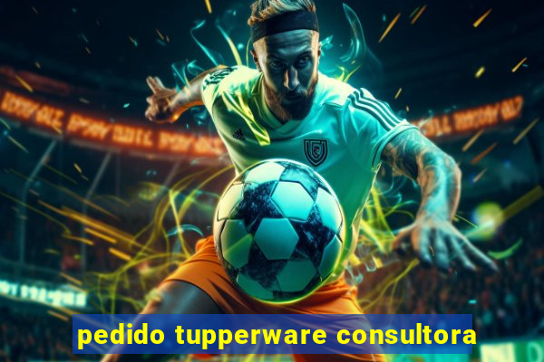 pedido tupperware consultora