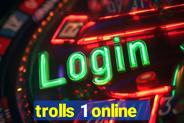 trolls 1 online