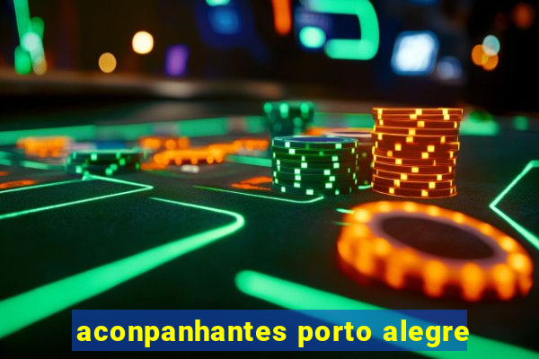 aconpanhantes porto alegre