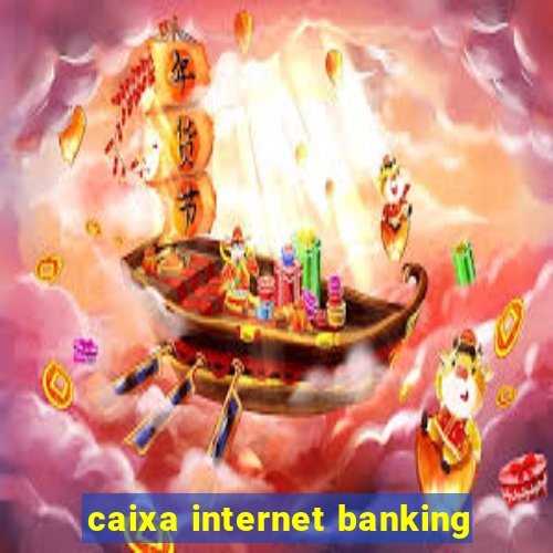 caixa internet banking