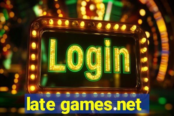 late games.net