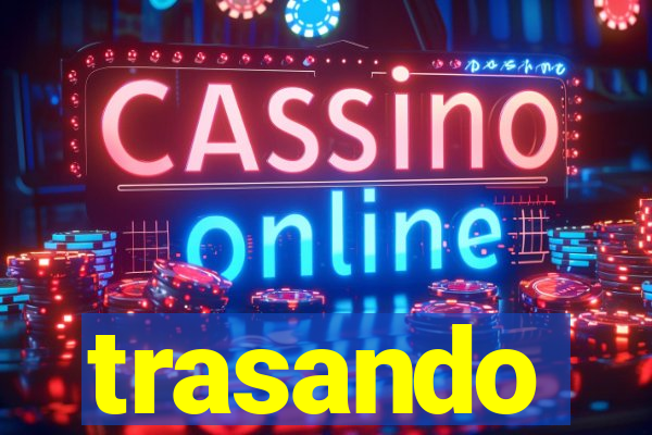 trasando