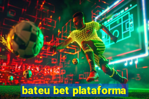 bateu bet plataforma