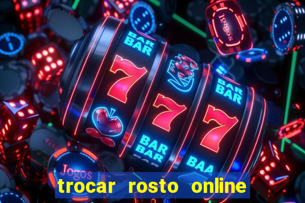 trocar rosto online grátis colocar rosto em vídeo online