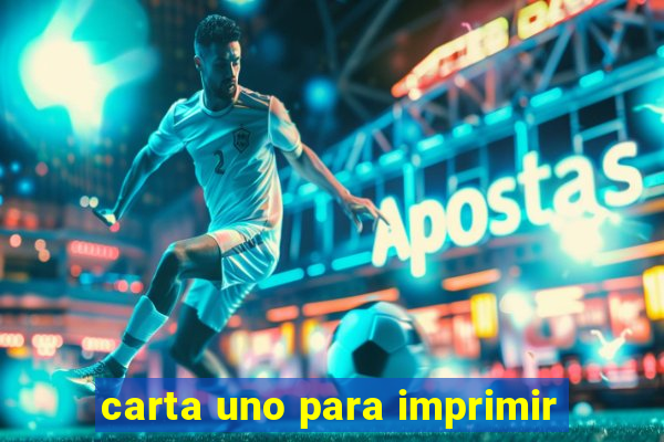 carta uno para imprimir