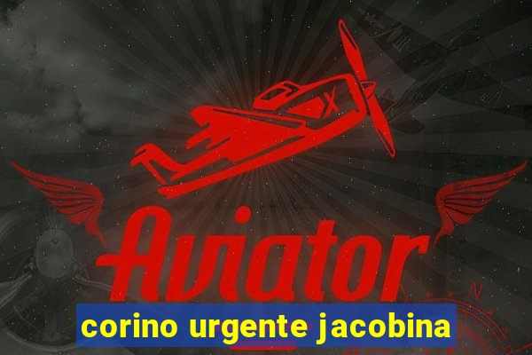 corino urgente jacobina