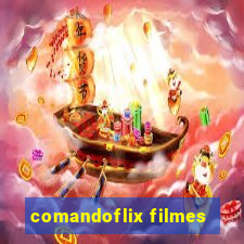 comandoflix filmes