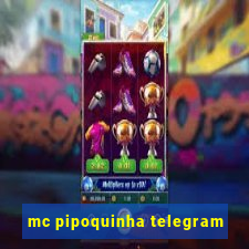 mc pipoquinha telegram