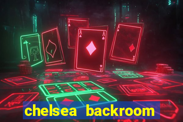 chelsea backroom casting couch