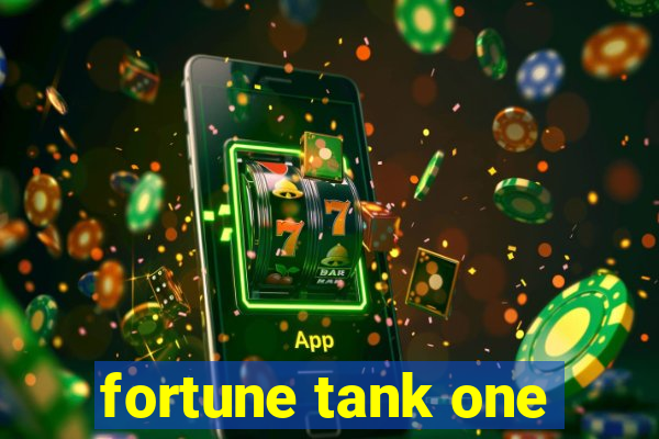 fortune tank one