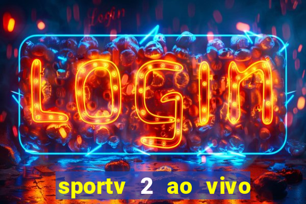 sportv 2 ao vivo mega canal