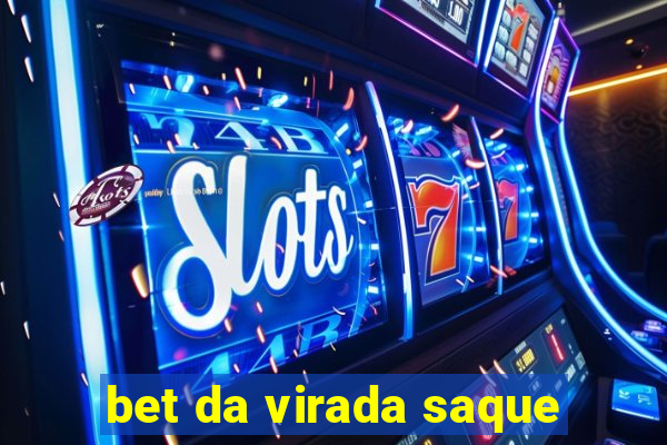 bet da virada saque