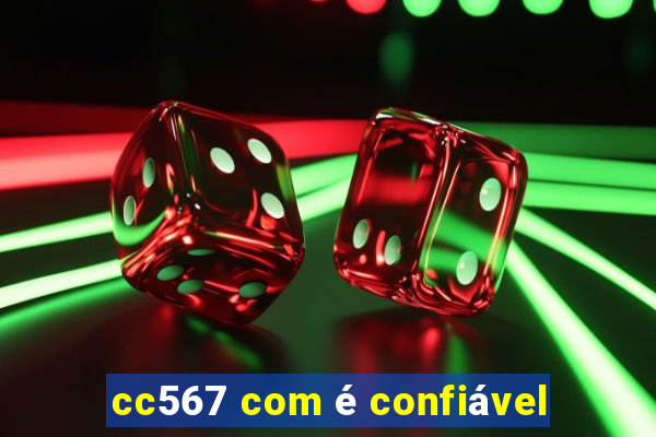 cc567 com é confiável