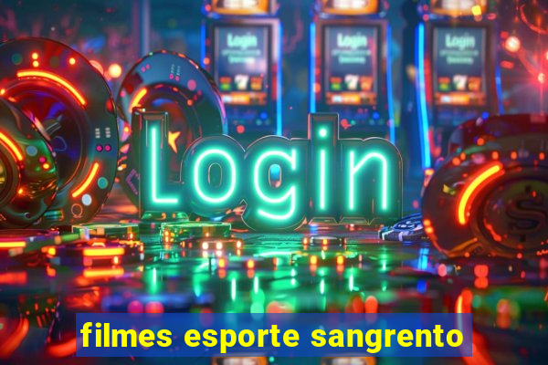 filmes esporte sangrento