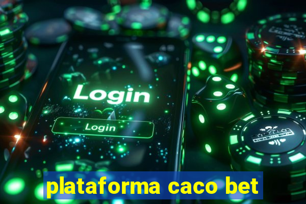 plataforma caco bet