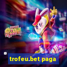 trofeu.bet paga