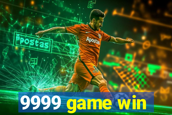 9999 game win