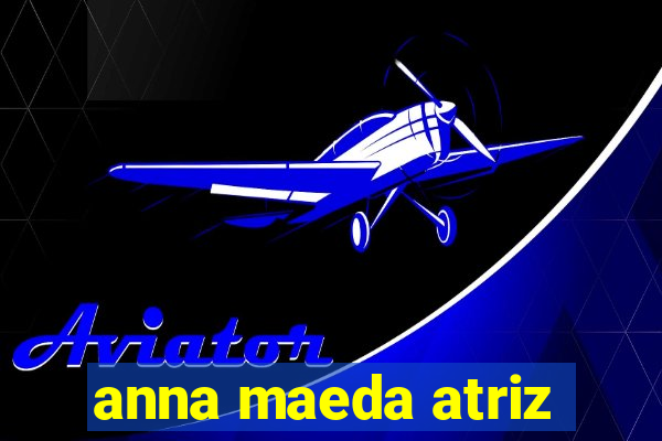 anna maeda atriz