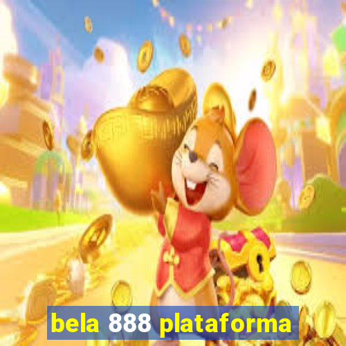 bela 888 plataforma