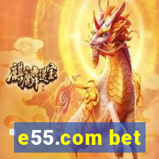 e55.com bet