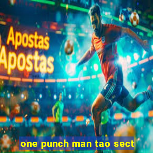 one punch man tao sect