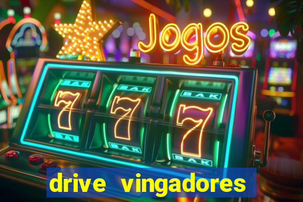 drive vingadores guerra infinita