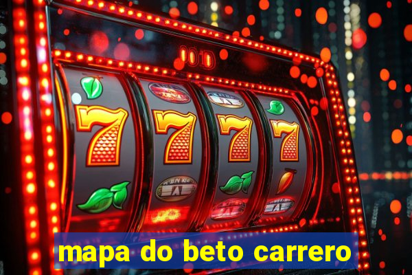 mapa do beto carrero
