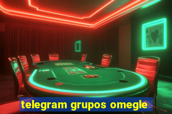 telegram grupos omegle