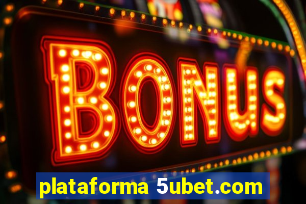 plataforma 5ubet.com