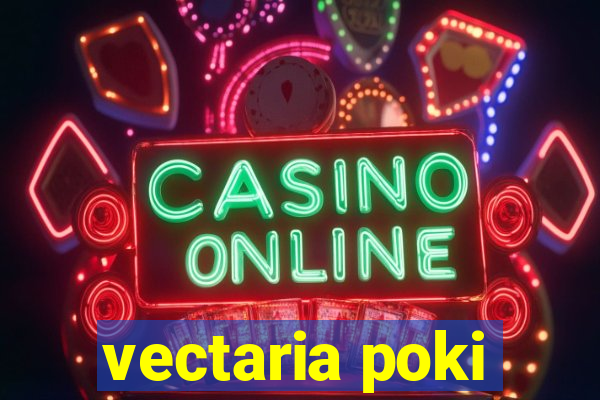 vectaria poki