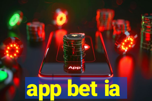 app bet ia