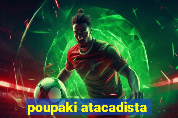 poupaki atacadista