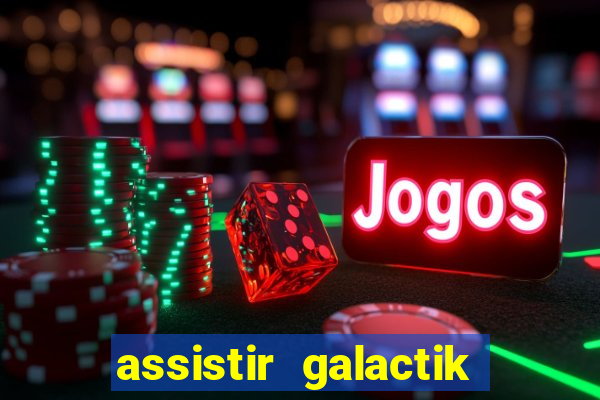 assistir galactik football dublado