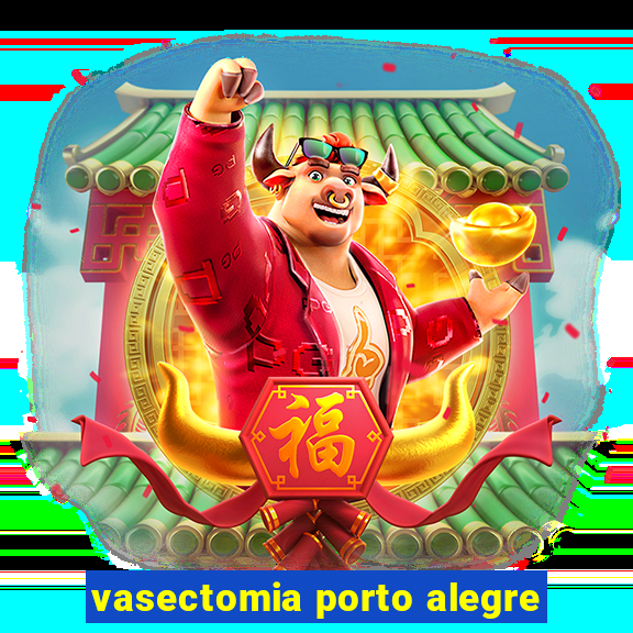 vasectomia porto alegre