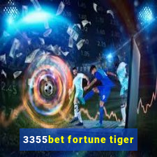 3355bet fortune tiger
