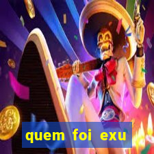 quem foi exu caveira em vida