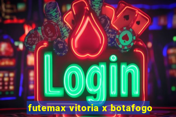 futemax vitoria x botafogo