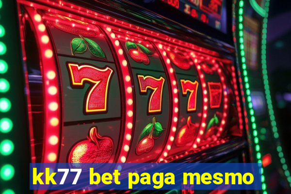 kk77 bet paga mesmo