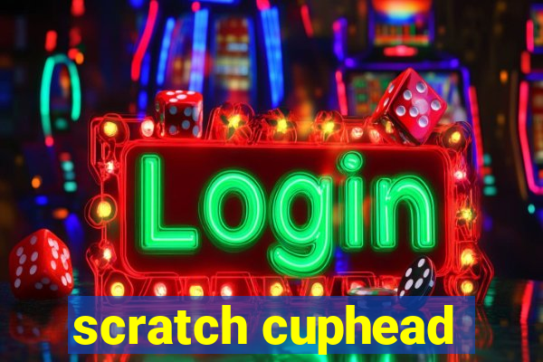 scratch cuphead