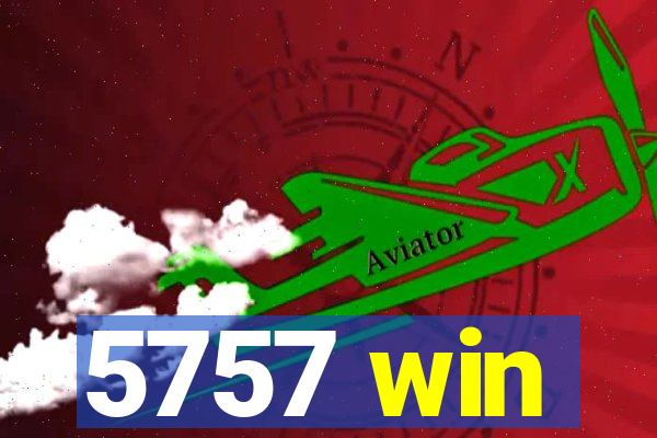 5757 win