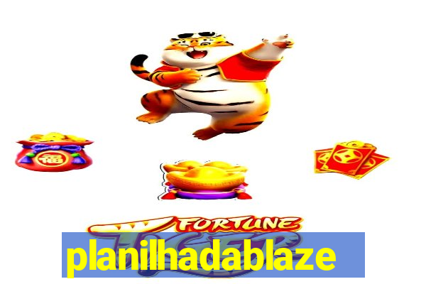 planilhadablaze