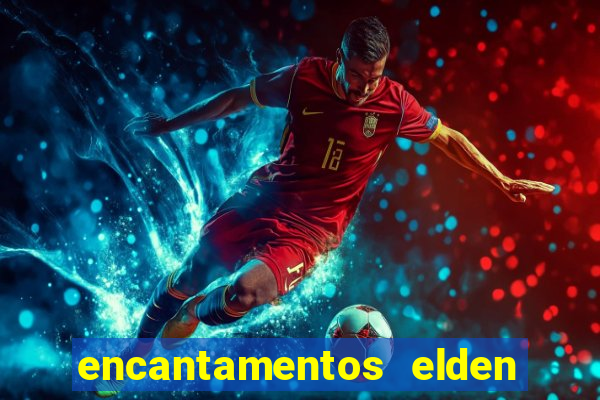 encantamentos elden ring wiki