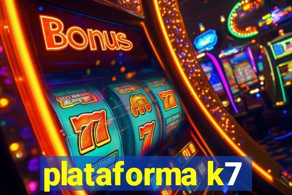 plataforma k7