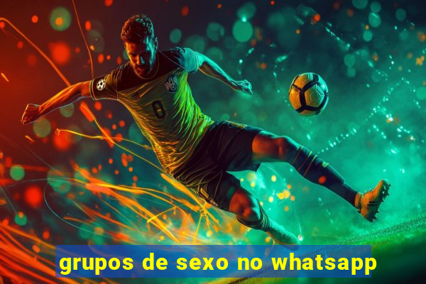 grupos de sexo no whatsapp