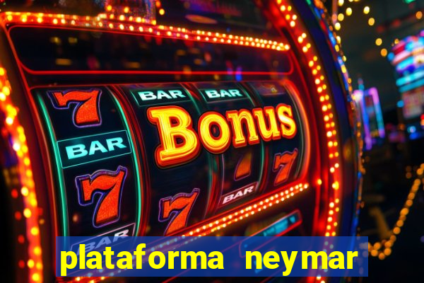 plataforma neymar jr bet é confiável