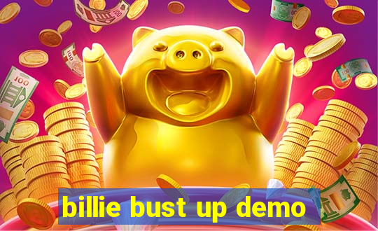 billie bust up demo
