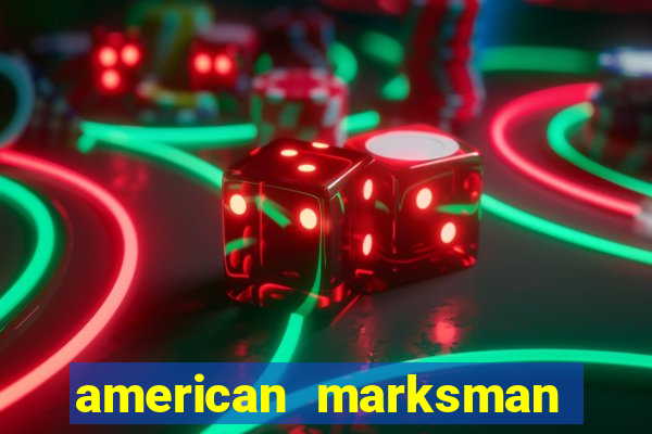 american marksman dinheiro infinito